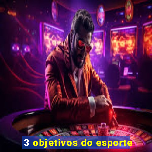 3 objetivos do esporte